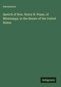 Anonymous: Speech of Hon. Henry R. Pease, of Mississippi, in the Senate of the United States, Buch