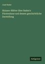 Josef Bader: Skizzen-Blätter über Baden's Fürstenhaus und dessen geschichtliche Darstellung, Buch