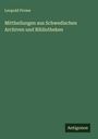 Leopold Prowe: Mittheilungen aus Schwedischen Archiven und Bibliotheken, Buch