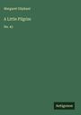 Margaret Oliphant: A Little Pilgrim, Buch