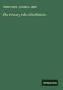 Daniel Leach: The Primary School Arithmetic, Buch