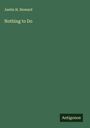 Justin H. Howard: Nothing to Do, Buch