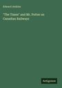 Edward Jenkins: "The Times" and Mr. Potter on Canadian Railways, Buch