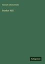 Samuel Adams Drake: Bunker Hill, Buch