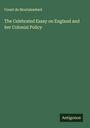 Count De Montalembert: The Celebrated Essay on England and her Colonial Policy, Buch