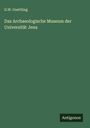G. W. Goettling: Das Archaeologische Museum der Universität Jena, Buch