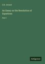 G. B. Jerrard: An Essay on the Resolution of Equations, Buch