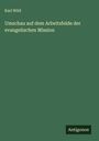 Karl Wild: Umschau auf dem Arbeitsfelde der evangelischen Mission, Buch