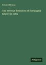 Edward Thomas: The Revenue Resources of the Mughal Empire in India, Buch