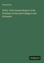 Anonymous: Thirty-Third Annual Report of the President of Harvard College to the Overseers, Buch