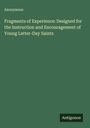 Anonymous: Fragments of Experience: Designed for the Instruction and Encouragement of Young Latter-Day Saints, Buch