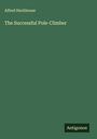 Alfred Hackhouse: The Successful Pole-Climber, Buch