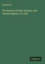 Anonymous: The Montreal Pocket Almanac, and General Register, for 1857, Buch