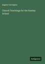 Eugene Carrington: Church Teachings for the Sunday School, Buch