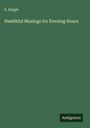E. Dingle: Healthful Musings for Evening Hours, Buch