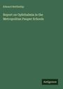 Edward Nettleship: Report on Ophthalmia in the Metropolitan Pauper Schools, Buch