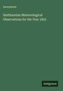 Anonymous: Smithsonian Meteorological Observations for the Year 1855, Buch