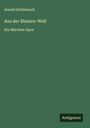 Arnold Schlönbach: Aus der Blumen-Welt, Buch