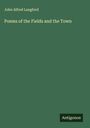 John Alfred Langford: Poems of the Fields and the Town, Buch