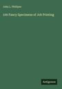 John L. Phillipes: 100 Fancy Specimens of Job Printing, Buch