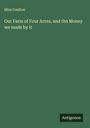 Miss Coulton: Our Farm of Four Acres, and the Money we made by it, Buch