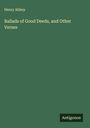 Henry Abbey: Ballads of Good Deeds, and Other Verses, Buch