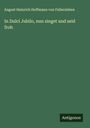 August Heinrich Hoffmann von Fallersleben: In Dulci Jubilo, nun singet und seid froh, Buch