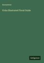 Anonymous: Vicks Illustrated Floral Guide, Buch