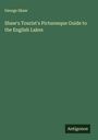 George Shaw: Shaw's Tourist's Picturesque Guide to the English Lakes, Buch