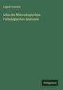August Foerster: Atlas der Mikroskopischen Pathologischen Anatomie, Buch