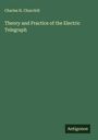Charles H. Churchill: Theory and Practice of the Electric Telegraph, Buch