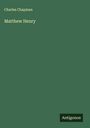Charles Chapman: Matthew Henry, Buch