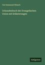 Carl Immanuel Nitzsch: Urkundenbuch der Evangelischen Union mit Erläuterungen, Buch
