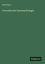 Emil Braun: Vorschule der Kunstmythologie, Buch