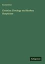 Anonymous: Christian Theology and Modern Skepticism, Buch