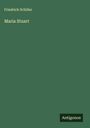 Friedrich Schiller: Maria Stuart, Buch