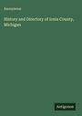 Anonymous: History and Directory of Ionia County, Michigan, Buch