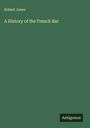 Robert Jones: A History of the French Bar, Buch