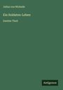 Julius Von Wickede: Ein Soldaten-Leben, Buch
