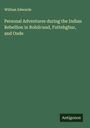 William Edwards: Personal Adventures during the Indian Rebellion in Rohilcund, Futtehghur, and Oude, Buch