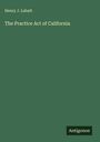 Henry J. Labatt: The Practice Act of California, Buch
