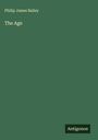 Philip James Bailey: The Age, Buch