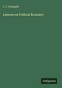 J. T. Champlin: Lessons on Political Economy, Buch