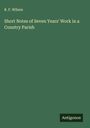 R. F. Wilson: Short Notes of Seven Years' Work in a Country Parish, Buch