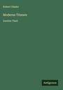 Robert Giseke: Moderne Titanen, Buch