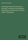 Jan Hendrik Hessels: Gutenberg: Was He the Inventor of Printing? an Historical Investigation Embodying a Criticism of Dr. Van Der Linde's "Gutenberg", Buch