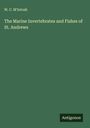 W. C. M'Intosh: The Marine Invertebrates and Fishes of St. Andrews, Buch