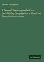 Thomas Throughton: A Farewell Sermon preached to a Coal-Mining Congregation at Clandown Church, Somersetshire, Buch