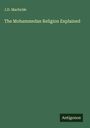 J. D. Macbride: The Mohammedan Religion Explained, Buch