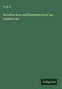 A. M. R.: Recollections and Experiences of an Abolitionist, Buch